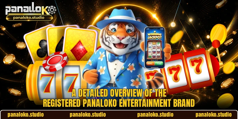 A detailed overview of the registered panaloko entertainment brand A detailed overview of the registered panaloko entertainment brand