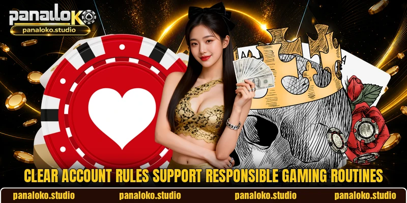 Clear account rules support responsible gaming routines