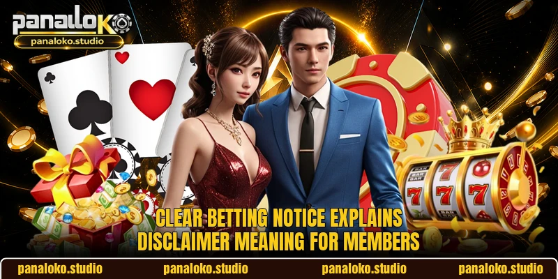 Clear betting notice explains disclaimer meaning for members