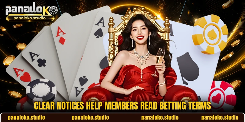 Clear notices help members read betting terms