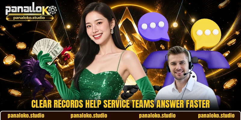 Clear records help service teams answer faster