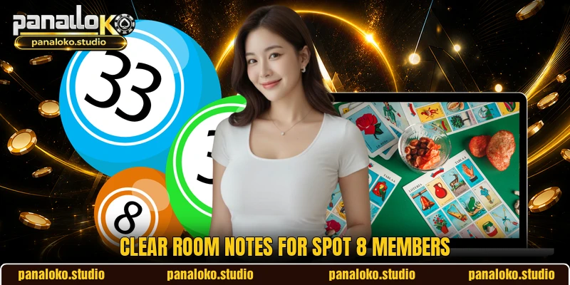 Clear room notes for Spot 8 members Clear room notes for Spot 8 members