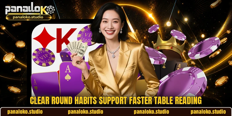Clear round habits support faster table reading