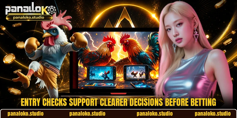 Entry checks support clearer decisions before betting