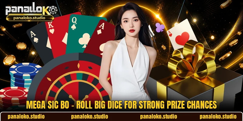 Mega Sic Bo - Roll Big Dice For Strong Prize Chances