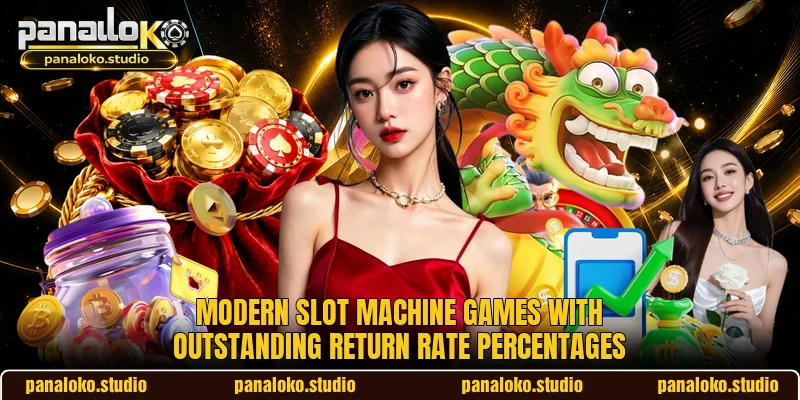 Modern slot machine games with outstanding return rate percentages Modern slot machine games with outstanding return rate percentages