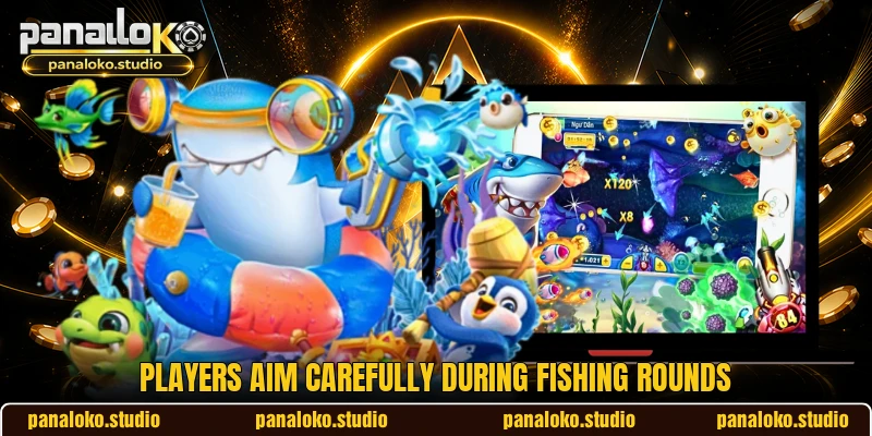 Players aim carefully during fishing rounds Players aim carefully during fishing rounds