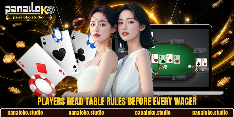 Players read table rules before every wager Players read table rules before every wager