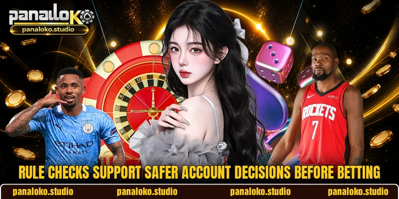 Rule checks support safer account decisions before betting