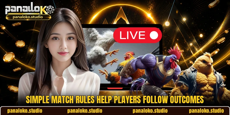 Simple match rules help players follow outcomes Simple match rules help players follow outcomes