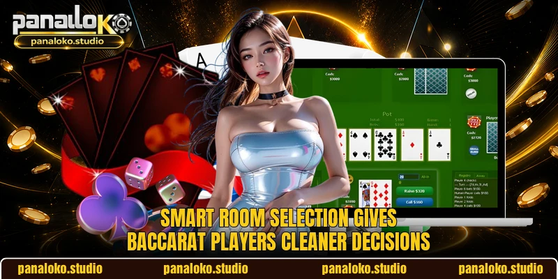 Smart room selection gives baccarat players cleaner decisions