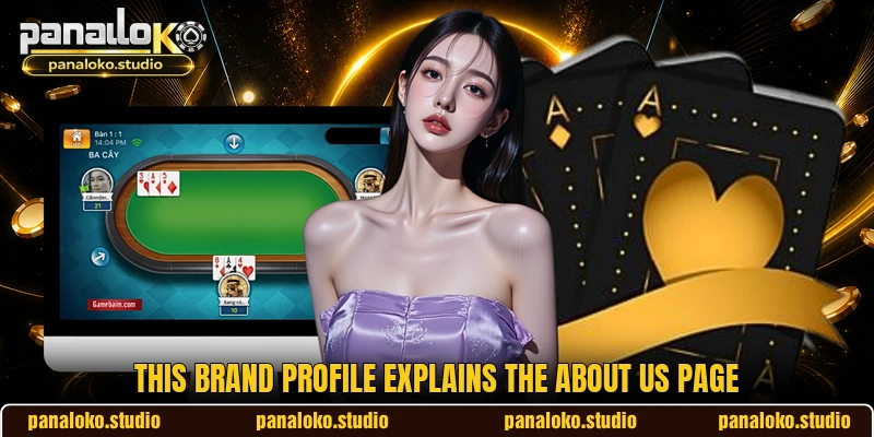 This brand profile explains the about us page This brand profile explains the about us page
